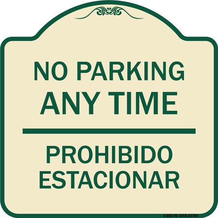 Signmission No Parking Anytime & Prohibido Estacionar Heavy-Gauge Aluminum Sign, 18" x 18", TG-1818-23784 A-DES-TG-1818-23784